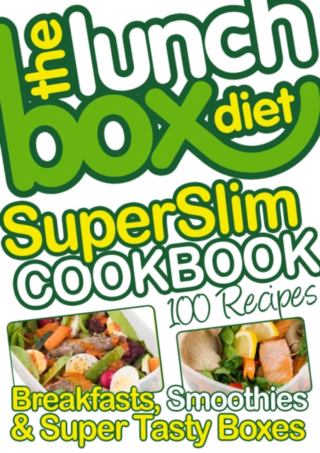 E-book Lunch Box Diet Superslim Cookbook - 100 Low Fat Recipes For Breakfast, Lunch Boxes & Evening Meals Simon Lovell