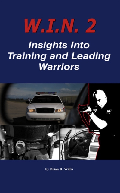 E-knjiga W.I.N. 2: Insights Into Training and Leading Warriors Brian Willis