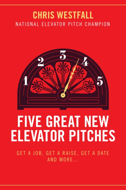 E-book Five Great New Elevator Pitches Chris Westfall