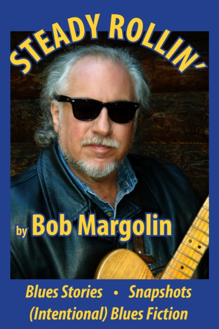 E-book Steady Rollin' Bob Margolin