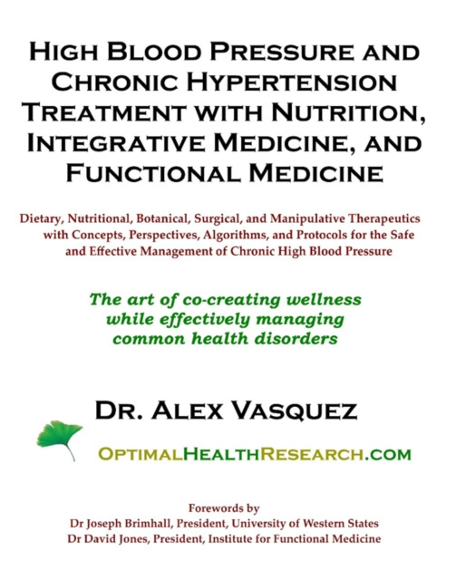 E-kniha High Blood Pressure and Chronic Hypertension Treatment with Nutrition, Integrative Medicine, and Functional Medicine Dr Alex Vasquez