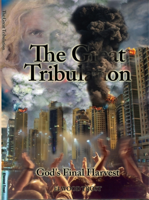 E-knjiga Great Tribulation Elwood Trost