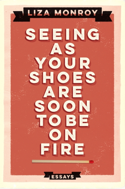 E-knjiga Seeing As Your Shoes Are Soon to be on Fire Liza Monroy