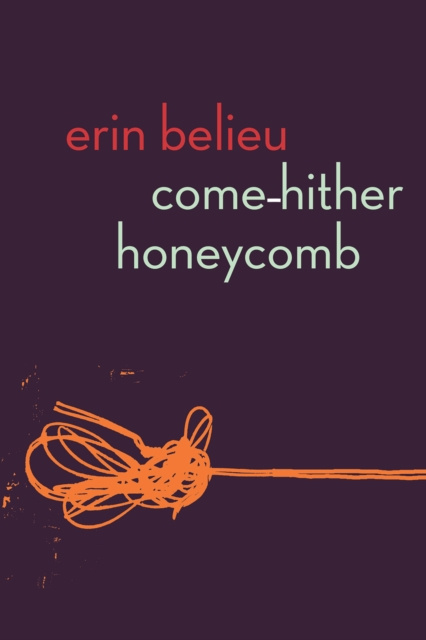 E-book Come-Hither Honeycomb Erin Belieu