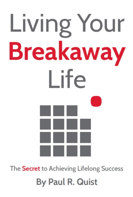E-knjiga Living Your Breakaway Life Paul R. Quist