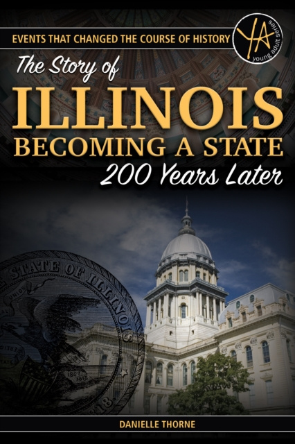 E-kniha Events That Changed the Course of History The Story of Illinois Becoming a State 200 Years Later Danielle Thorne