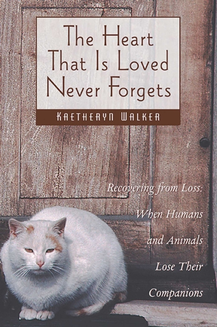 E-book Heart That Is Loved Never Forgets Kaetheryn Walker