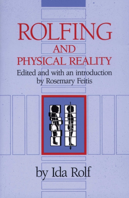 E-kniha Rolfing and Physical Reality Ida P. Rolf
