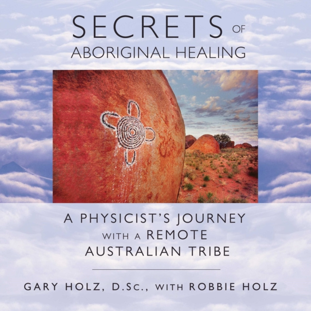 Audiolivro Secrets of Aboriginal Healing Gary Holz