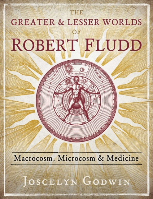 E-kniha Greater and Lesser Worlds of Robert Fludd Joscelyn Godwin