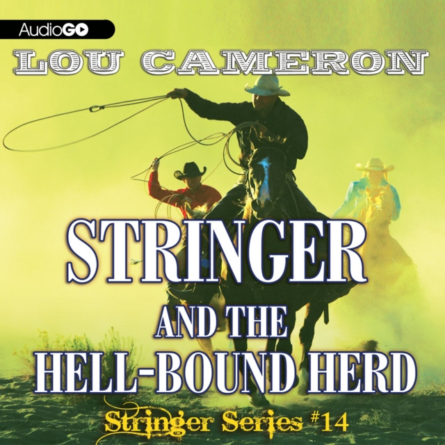 Audiobook Stringer and the Hell-Bound Herd Lou Cameron