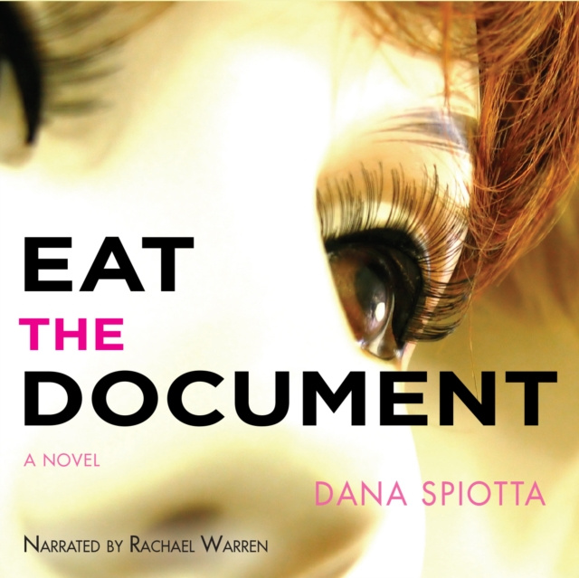 Audiobook Eat the Document Dana Spiotta