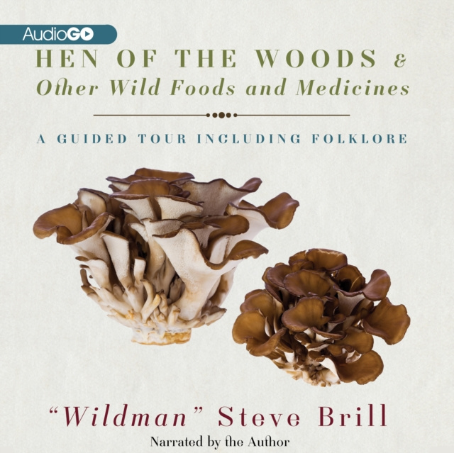 Аудиокнига Hen of the Woods & Other Wild Foods and Medicines Steve Brill