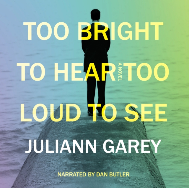 Audiokniha Too Bright to Hear, Too Loud to See Juliann Garey