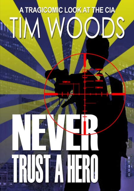 E-Book Never Trust A Hero Tim Woods