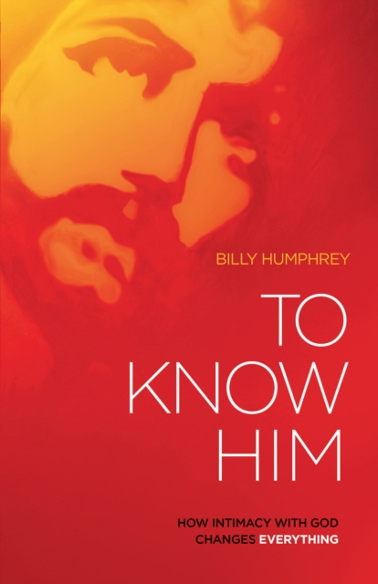 E-knjiga To Know Him Billy Humphrey