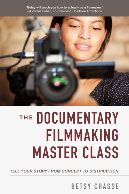 E-knjiga Documentary Filmmaking Master Class Betsy Chasse