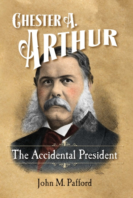 E-book Chester A. Arthur John M. Pafford
