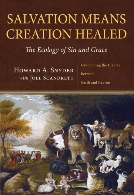 E-book Salvation Means Creation Healed Howard A. Snyder