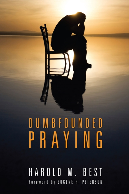 E-Book Dumbfounded Praying Harold M. Best