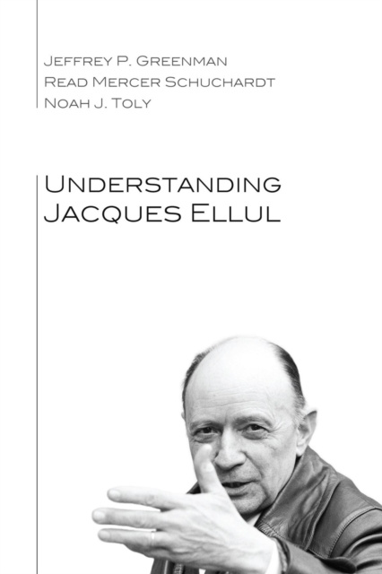 E-book Understanding Jacques Ellul Jeffrey P. Greenman