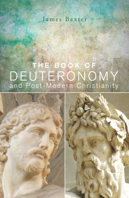 E-knjiga Book of Deuteronomy and Post-modern Christianity James Baxter