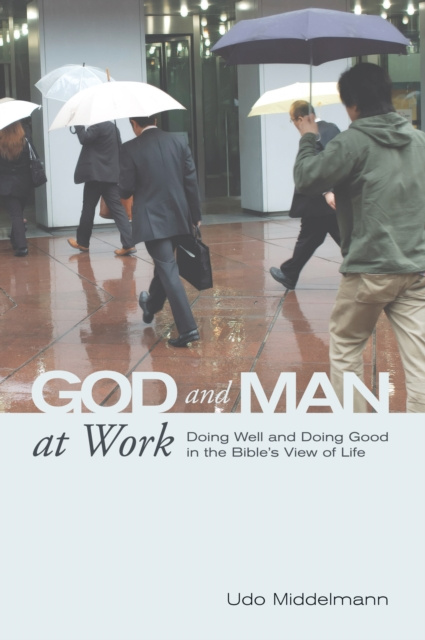 E-Book God and Man at Work Udo W. Middelmann