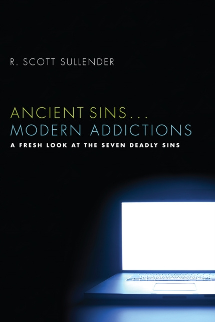 E-kniha Ancient Sins . . . Modern Addictions R. Scott Sullender