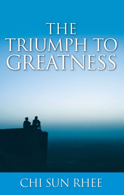 E-kniha Triumph to Greatness Chi Sun Rhee