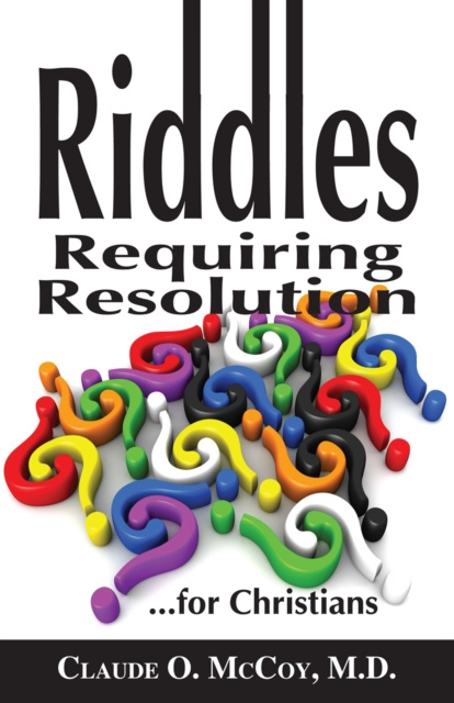 E-knjiga Riddles Requiring Resolution ... for Christians Claude O. McCoy