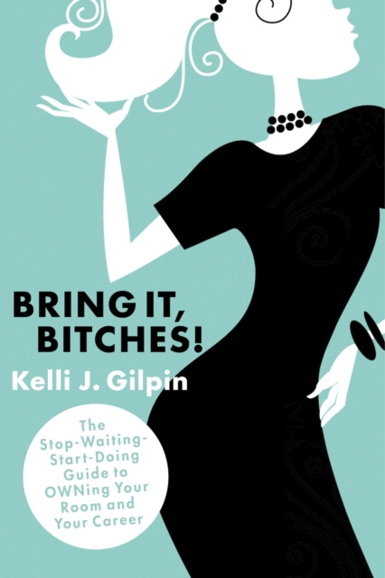 E-knjiga Bring It, Bitches! Kelli J. Gilpin