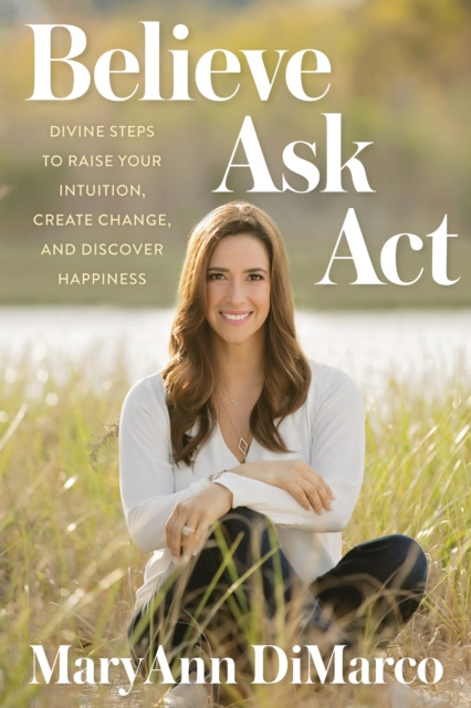 E-knjiga Believe, Ask, Act Maryann Dimarco