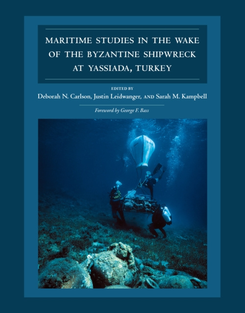 E-kniha Maritime Studies in the Wake of the Byzantine Shipwreck at Yassiada, Turkey Deborah N Carlson