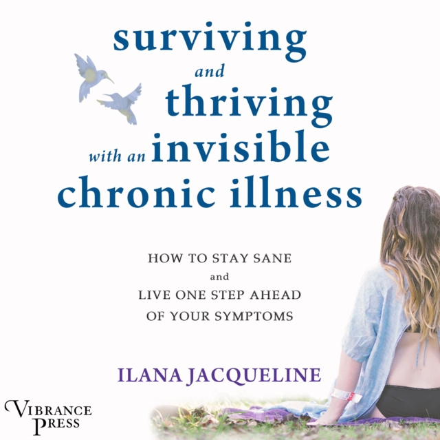 Audiokniha Surviving and Thriving with an Invisible Chronic Illness Ilana Jacqueline