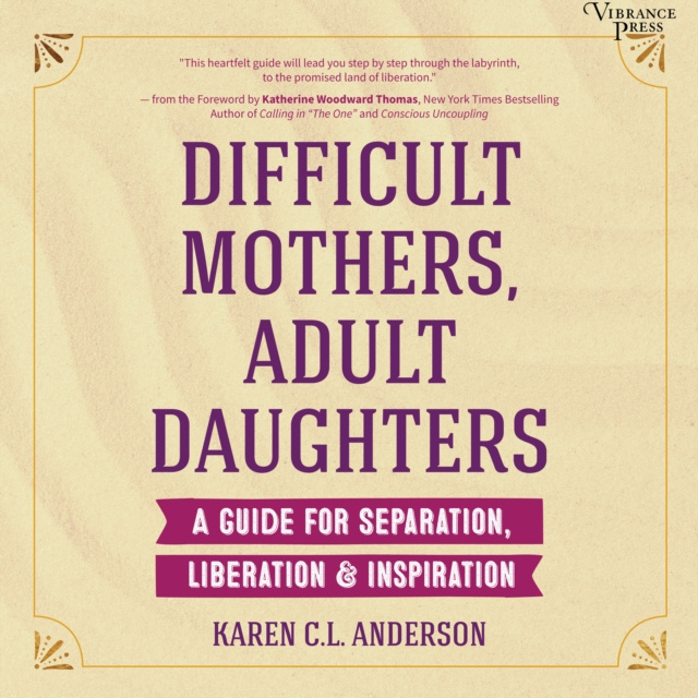 Audiokniha Difficult Mothers, Adult Daughters Karen C.L. Anderson