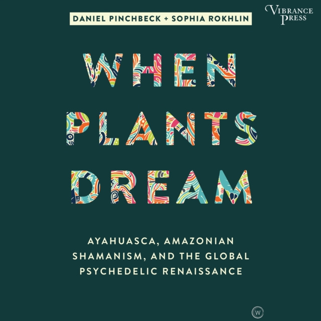 Audiokniha When Plants Dream Daniel Pinchbeck