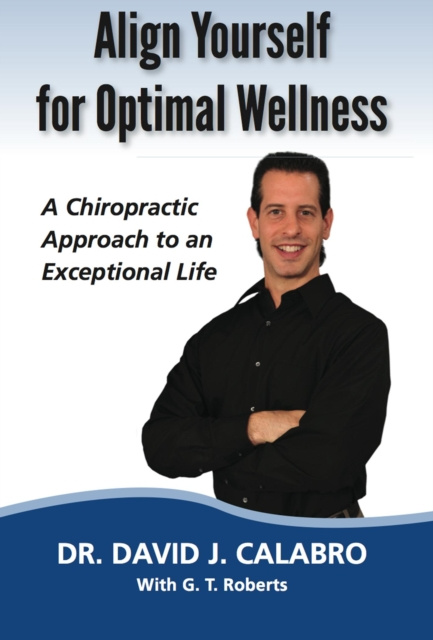 E-knjiga Align Yourself for Optimal Wellness Dr. David J. Calabro