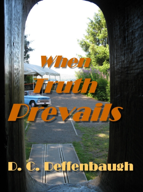E-knjiga When Truth Prevails Dale C. Deffenbaugh