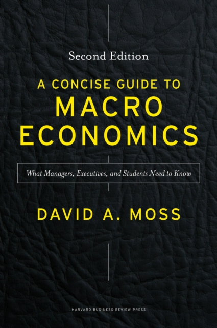 E-book Concise Guide to Macroeconomics, Second Edition David Moss