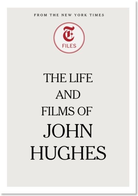 E-knjiga Life and Films of John Hughes The New York Times