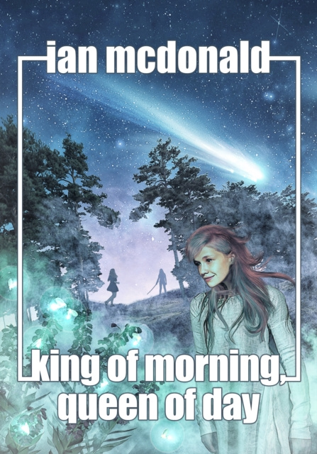E-kniha King of Morning, Queen of Day Ian McDonald