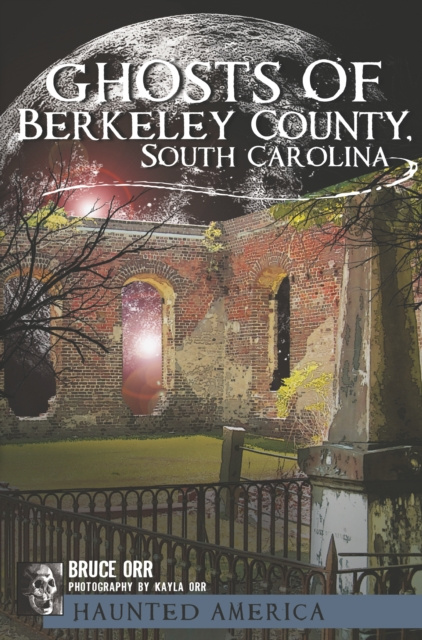 E-kniha Ghosts of Berkeley County, South Carolina Bruce Orr