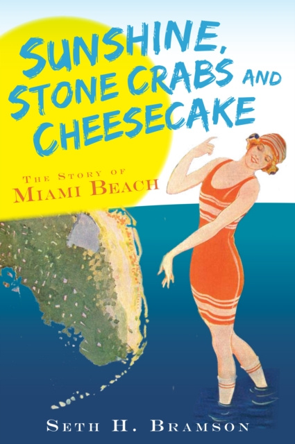 E-knjiga Sunshine, Stone Crabs and Cheesecake Seth H. Bramson