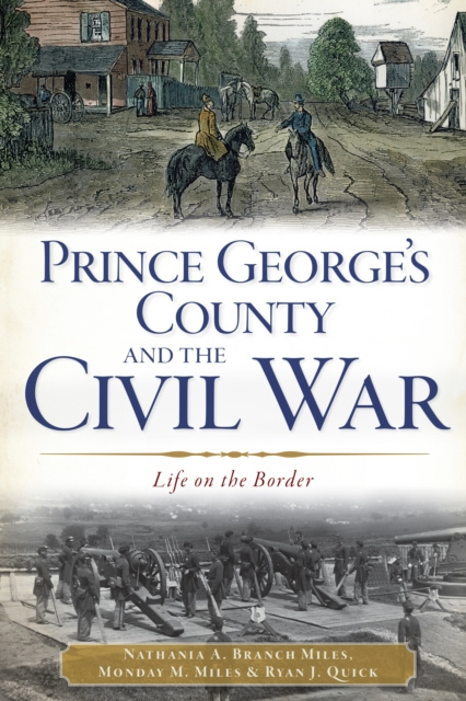 E-knjiga Prince George's County and the Civil War Nathania A. Branch Miles