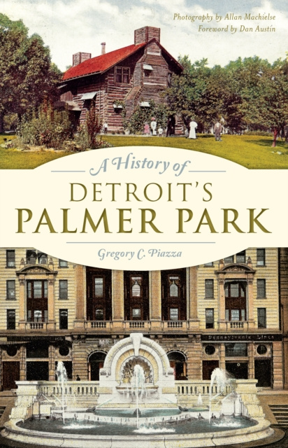 E-kniha History of Detroit's Palmer Park Gregory C. Piazza