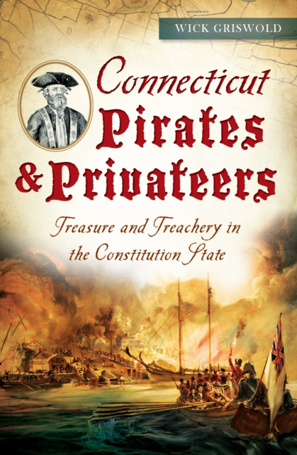 E-book Connecticut Pirates & Privateers Wick Griswold