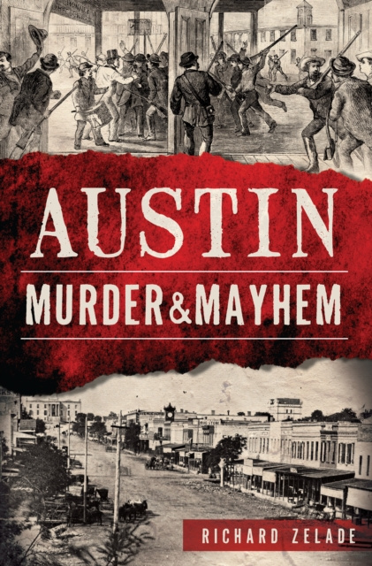 E-book Austin Murder & Mayhem Richard Zelade