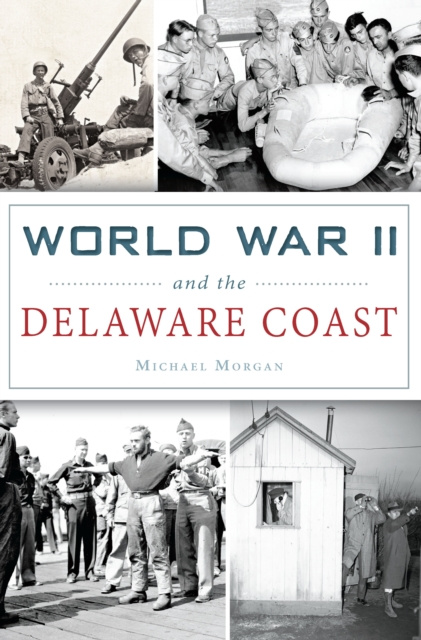 E-knjiga World War II and the Delaware Coast Michael Morgan