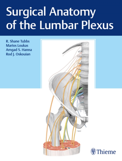 E-kniha Surgical Anatomy of the Lumbar Plexus R. Shane Tubbs