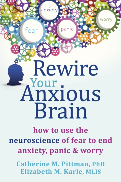 E-kniha Rewire Your Anxious Brain Catherine M. Pittman